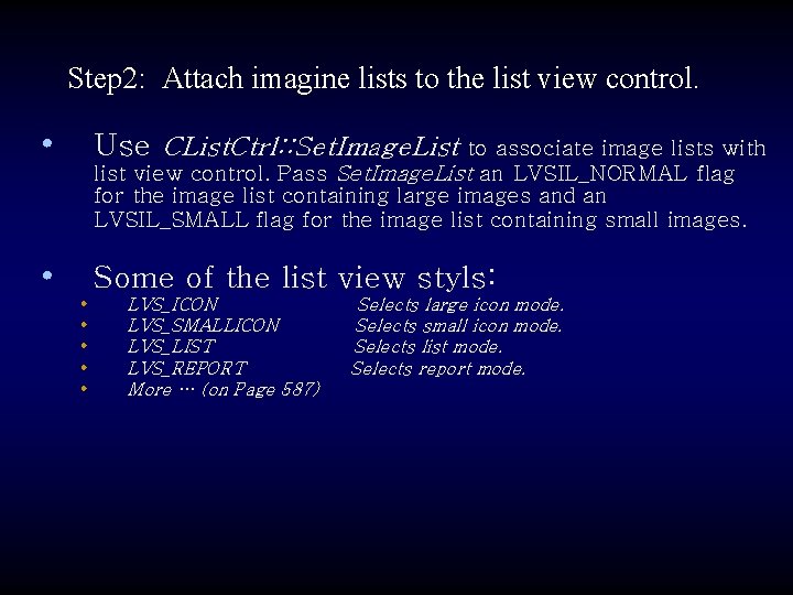 Step 2: Attach imagine lists to the list view control. • Use CList. Ctrl: