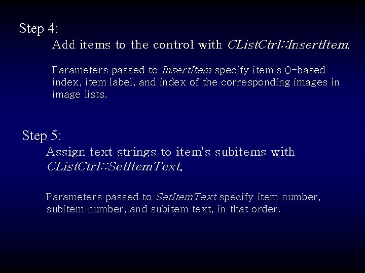 Step 4: Add items to the control with CList. Ctrl: : Insert. Item. Parameters