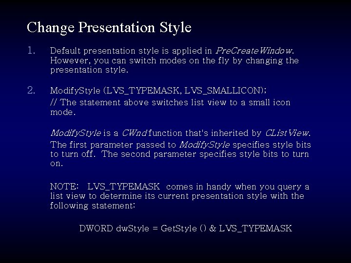 Change Presentation Style 1. Default presentation style is applied in Pre. Create. Window. However,