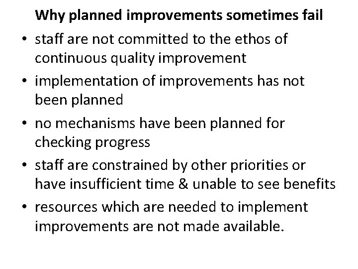  • • • Why planned improvements sometimes fail staff are not committed to