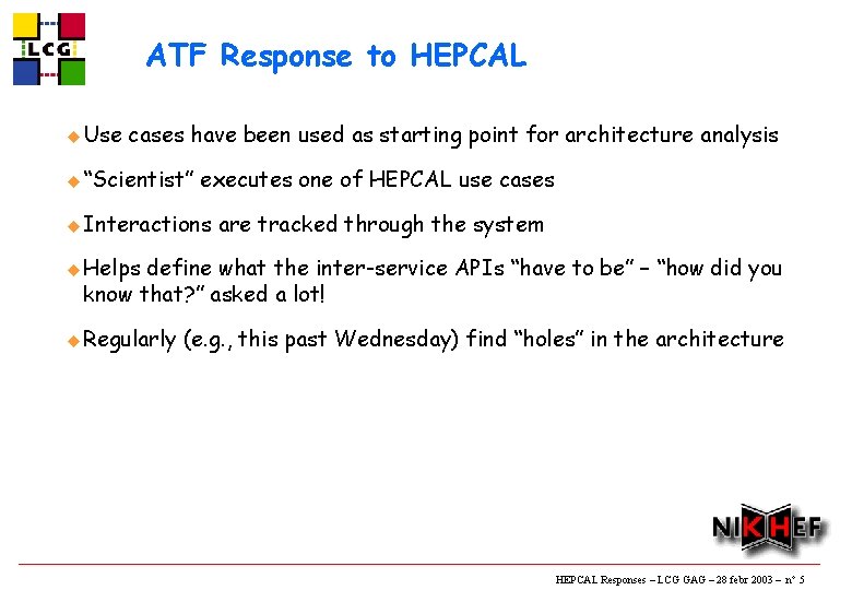 ATF Response to HEPCAL u Use cases have been used as starting point for