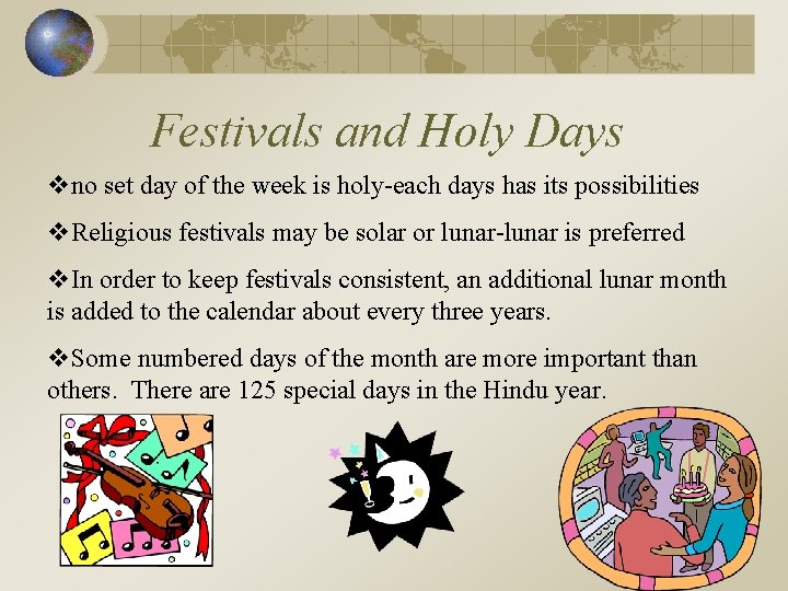 Festivals and Holy Days vno set day of the week is holy-each days has