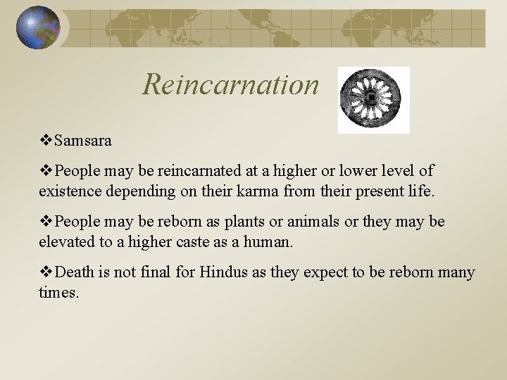 Reincarnation v. Samsara v. People may be reincarnated at a higher or lower level