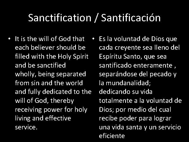 Sanctification / Santificación • It is the will of God that • each believer