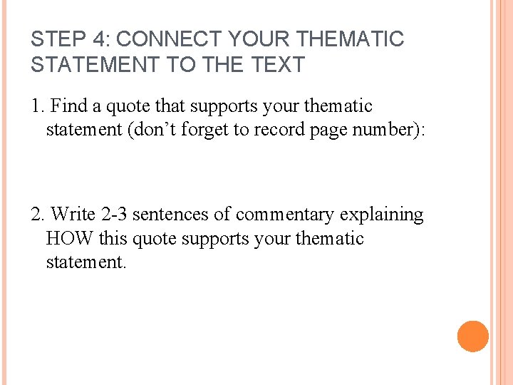 STEP 4: CONNECT YOUR THEMATIC STATEMENT TO THE TEXT 1. Find a quote that STEP 4: CONNECT YOUR THEMATIC STATEMENT TO THE TEXT 1. Find a quote that