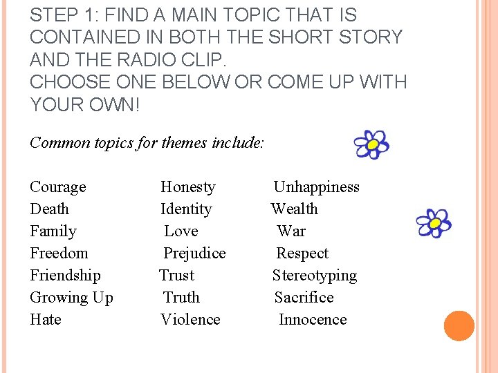 STEP 1: FIND A MAIN TOPIC THAT IS CONTAINED IN BOTH THE SHORT STORY STEP 1: FIND A MAIN TOPIC THAT IS CONTAINED IN BOTH THE SHORT STORY