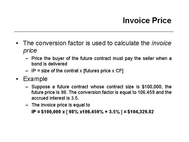 Invoice Price • The conversion factor is used to calculate the invoice price –