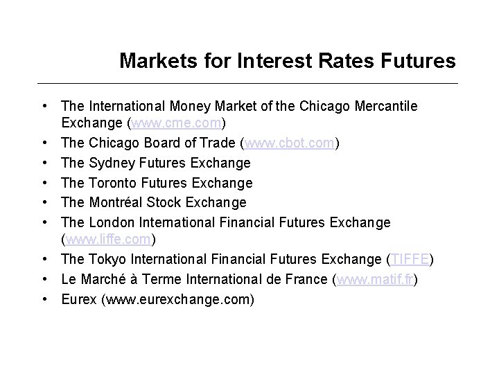 Markets for Interest Rates Futures • The International Money Market of the Chicago Mercantile