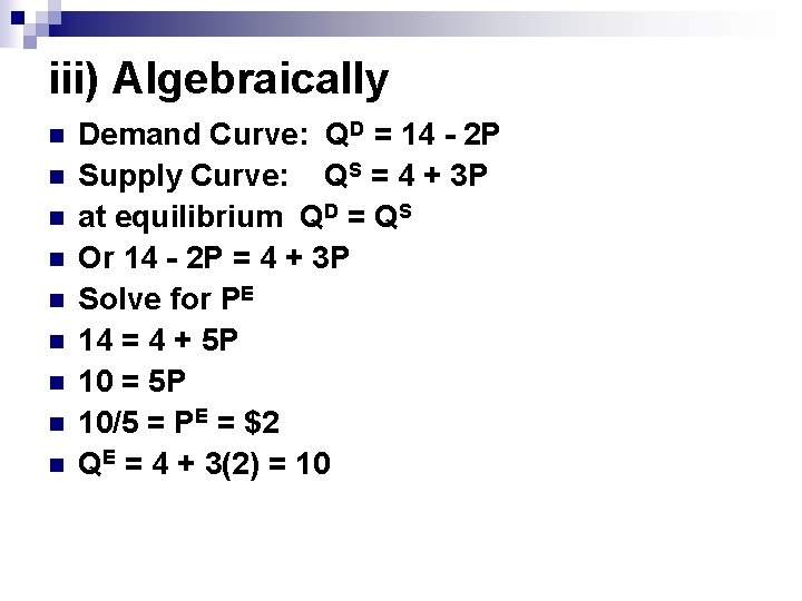 iii) Algebraically n n n n n Demand Curve: QD = 14 - 2