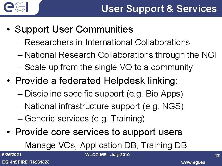 User Support & Services • Support User Communities – Researchers in International Collaborations –