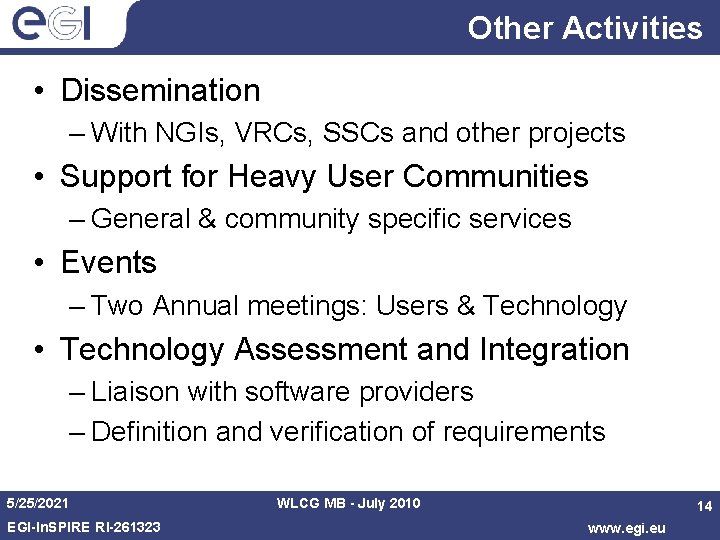 Other Activities • Dissemination – With NGIs, VRCs, SSCs and other projects • Support