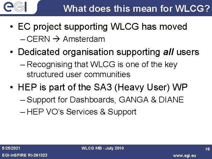 What does this mean for WLCG? • EC project supporting WLCG has moved –