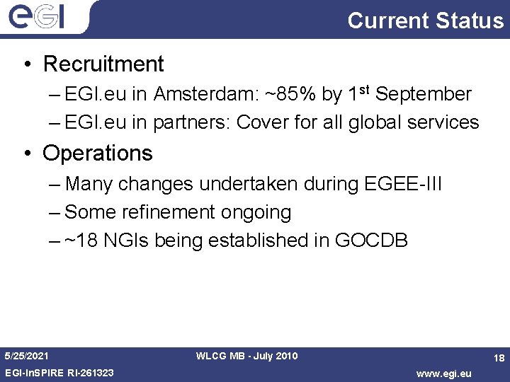 Current Status • Recruitment – EGI. eu in Amsterdam: ~85% by 1 st September