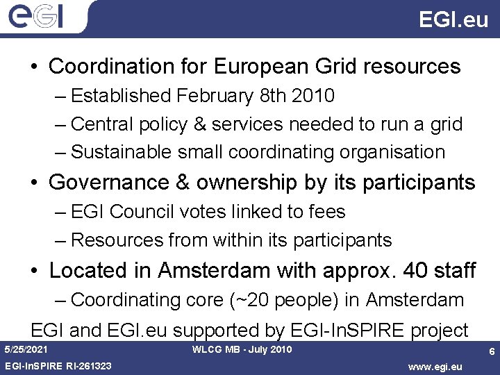 EGI. eu • Coordination for European Grid resources – Established February 8 th 2010