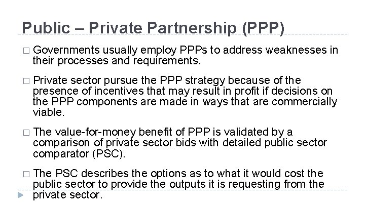 Public – Private Partnership (PPP) � Governments usually employ PPPs to address weaknesses in Public – Private Partnership (PPP) � Governments usually employ PPPs to address weaknesses in