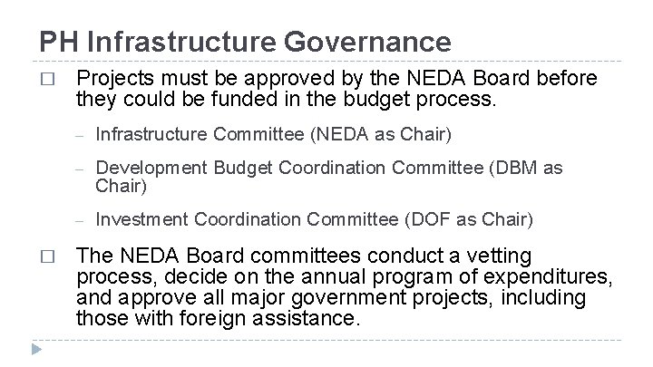 PH Infrastructure Governance � � Projects must be approved by the NEDA Board before PH Infrastructure Governance � � Projects must be approved by the NEDA Board before