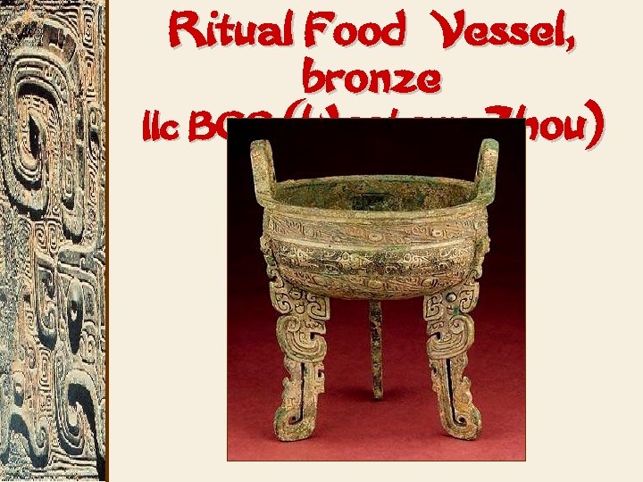 Ritual Food Vessel, bronze 11 c BCE (Western Zhou) 