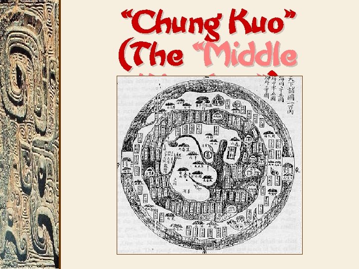 “Chung Kuo” (The “Middle Kingdom”) 