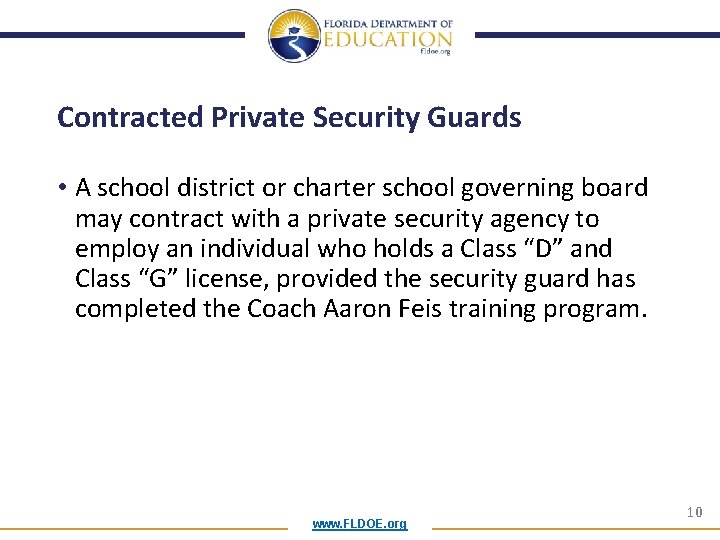 Contracted Private Security Guards • A school district or charter school governing board may