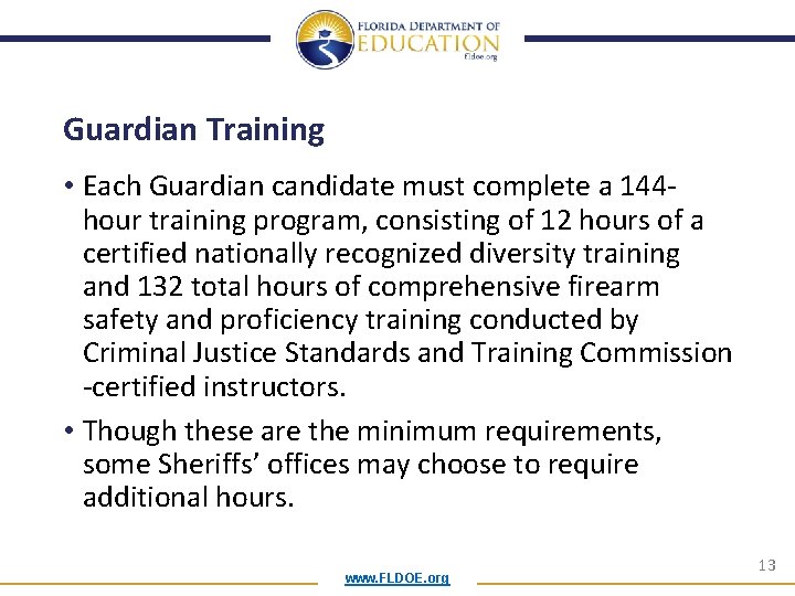 Guardian Training • Each Guardian candidate must complete a 144 hour training program, consisting