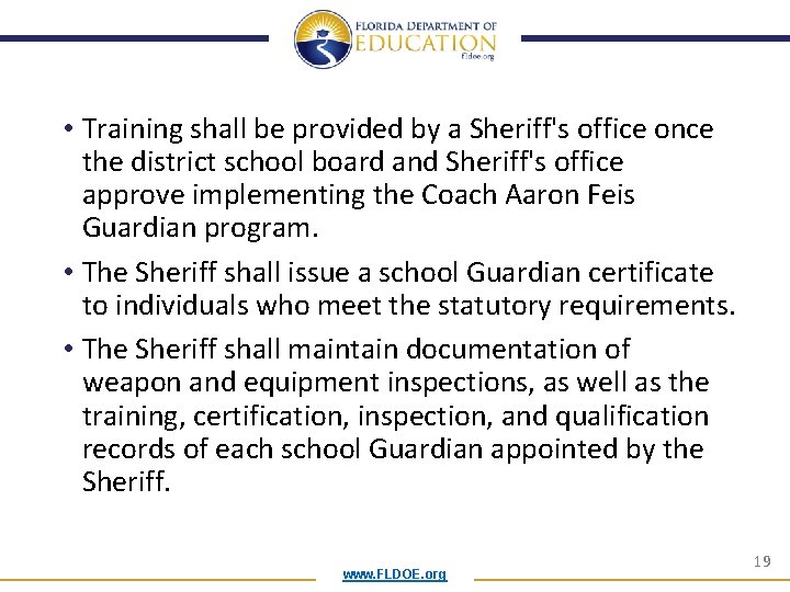  • Training shall be provided by a Sheriff's office once the district school