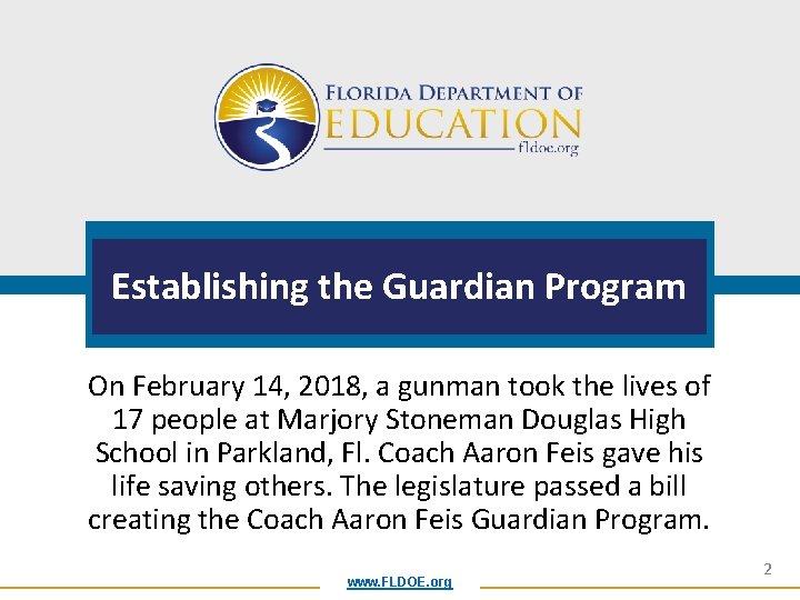 Establishing the Guardian Program On February 14, 2018, a gunman took the lives of