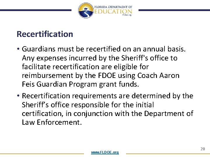 Recertification • Guardians must be recertified on an annual basis. Any expenses incurred by