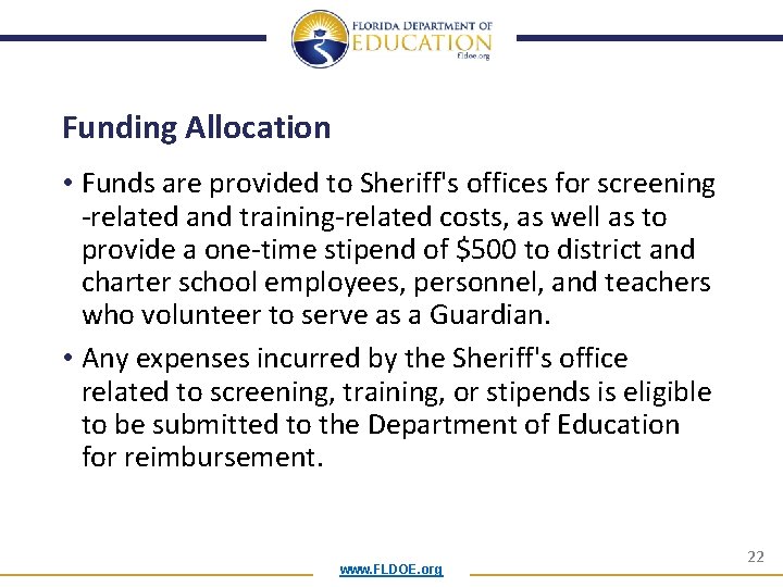 Funding Allocation • Funds are provided to Sheriff's offices for screening -related and training-related