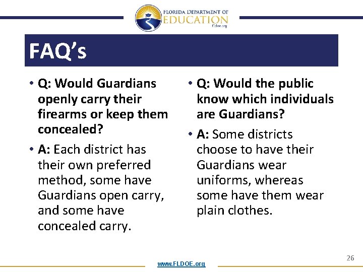 FAQ’s • Q: Would Guardians openly carry their firearms or keep them concealed? •