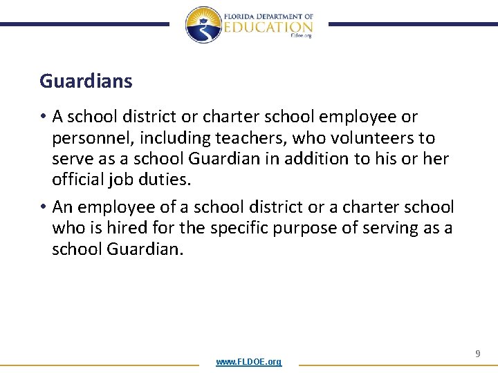Guardians • A school district or charter school employee or personnel, including teachers, who