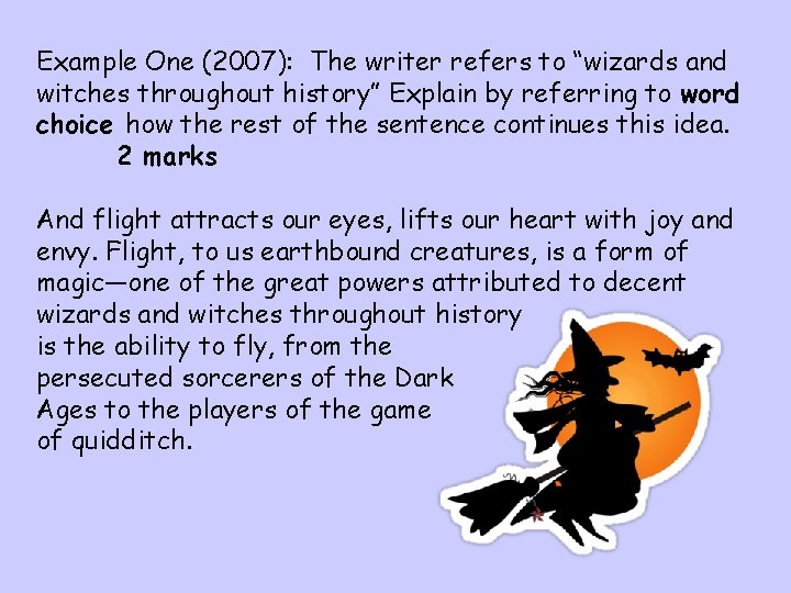 Example One (2007): The writer refers to “wizards and witches throughout history” Explain by