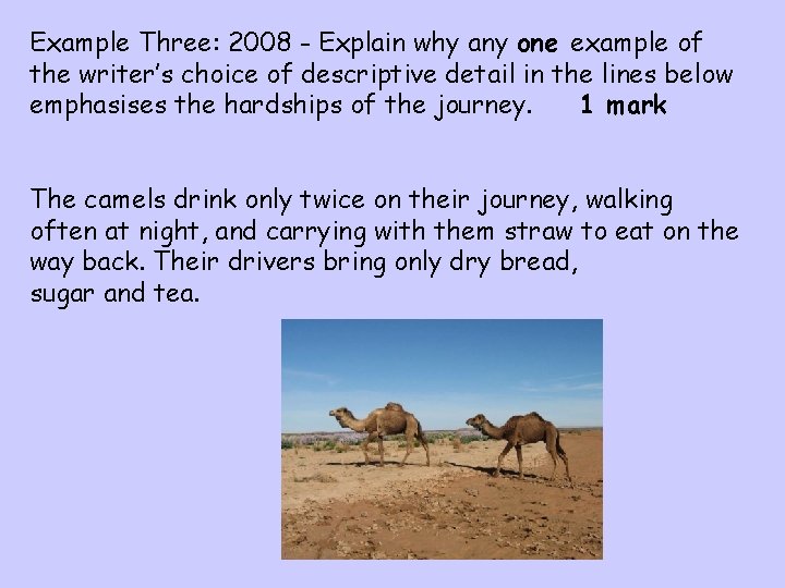 Example Three: 2008 - Explain why any one example of the writer’s choice of