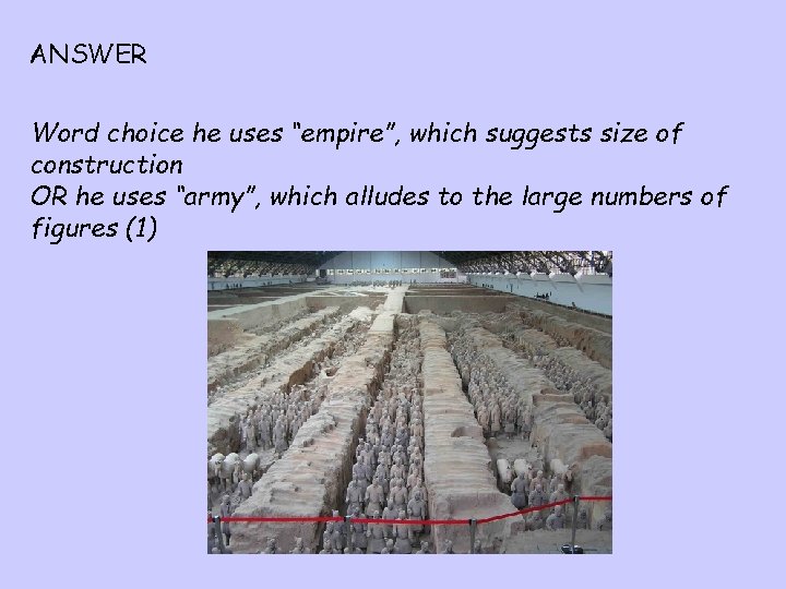 ANSWER Word choice he uses “empire”, which suggests size of construction OR he uses