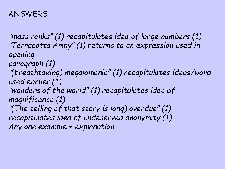 ANSWERS “mass ranks” (1) recapitulates idea of large numbers (1) “Terracotta Army” (1) returns