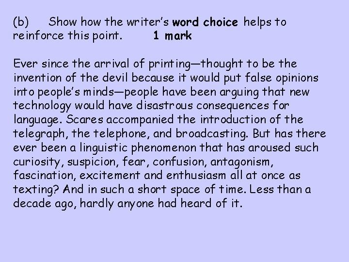 (b) Show the writer’s word choice helps to reinforce this point. 1 mark Ever