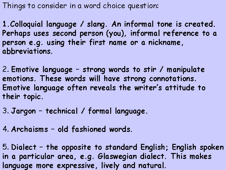 Things to consider in a word choice question: 1. Colloquial language / slang. An