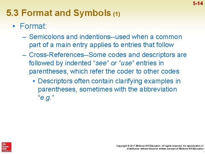 5 -14 5. 3 Format and Symbols (1) • Format: – Semicolons and indentions--used
