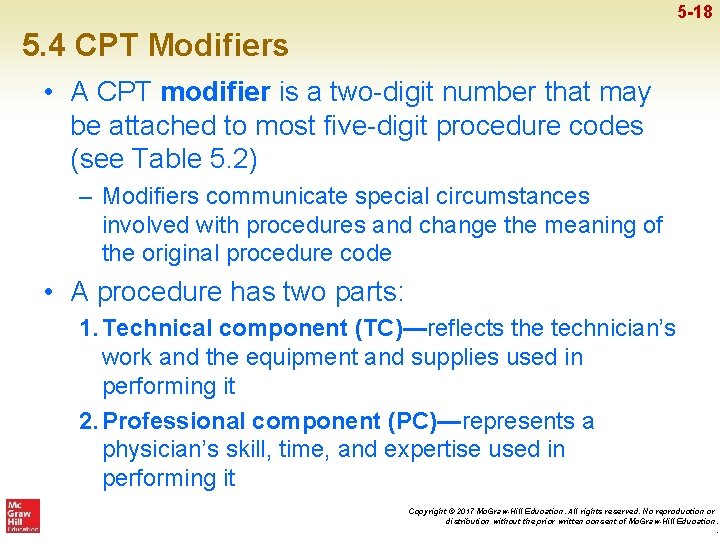 5 -18 5. 4 CPT Modifiers • A CPT modifier is a two-digit number