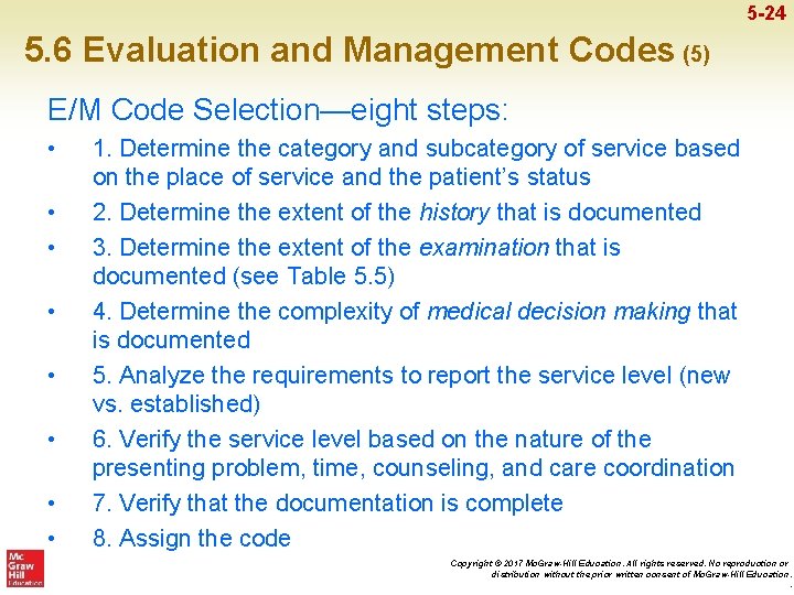 5 -24 5. 6 Evaluation and Management Codes (5) E/M Code Selection—eight steps: •