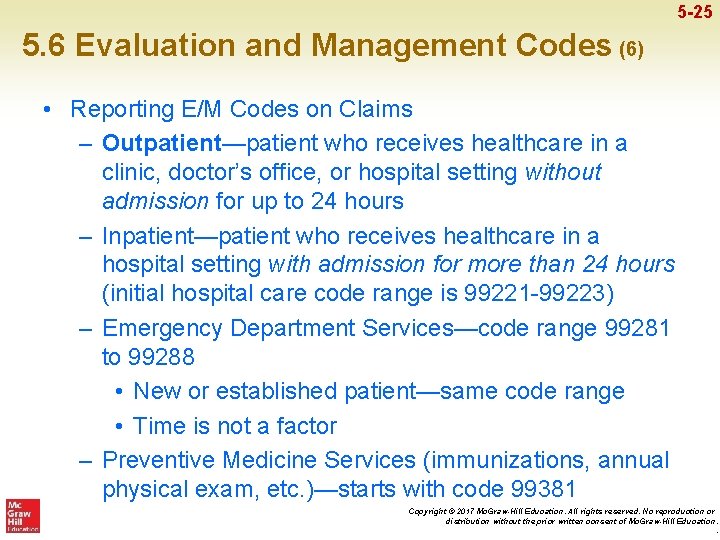 5 -25 5. 6 Evaluation and Management Codes (6) • Reporting E/M Codes on
