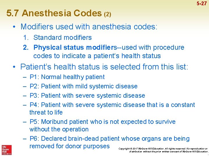 5 -27 5. 7 Anesthesia Codes (2) • Modifiers used with anesthesia codes: 1.
