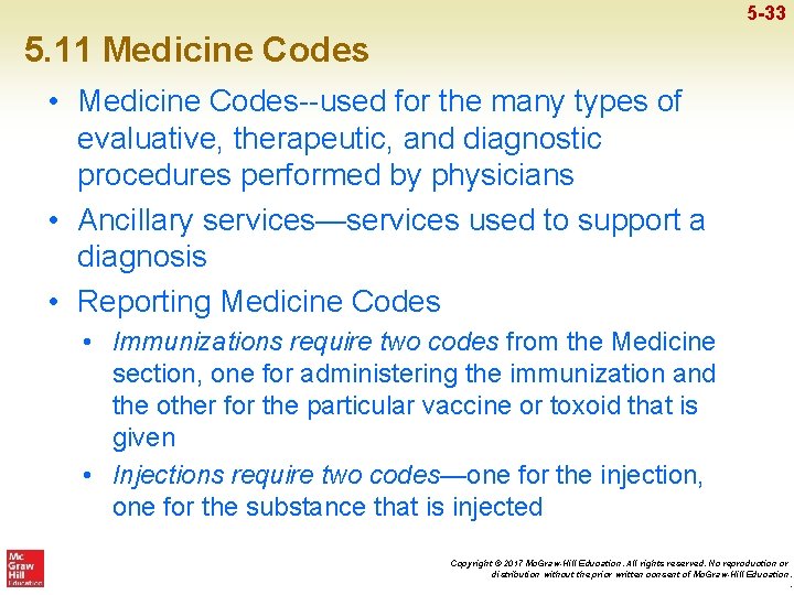 5 -33 5. 11 Medicine Codes • Medicine Codes--used for the many types of