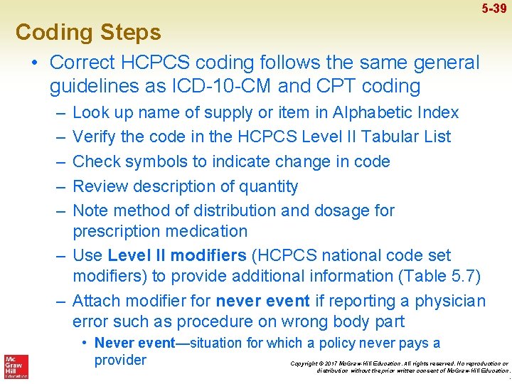 5 -39 Coding Steps • Correct HCPCS coding follows the same general guidelines as
