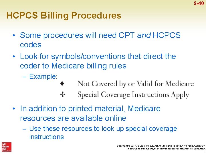 5 -40 HCPCS Billing Procedures • Some procedures will need CPT and HCPCS codes