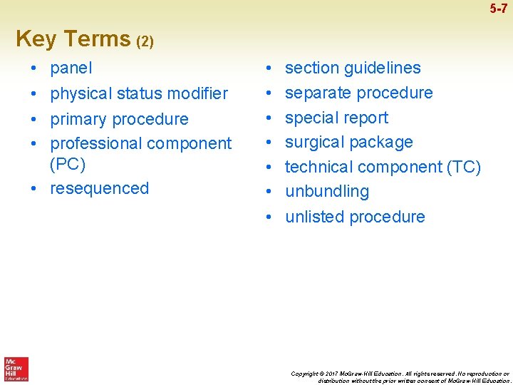 5 -7 Key Terms (2) • • panel physical status modifier primary procedure professional