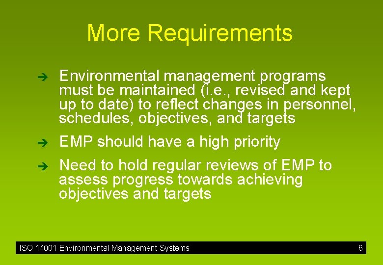 More Requirements è è è Environmental management programs must be maintained (i. e. ,
