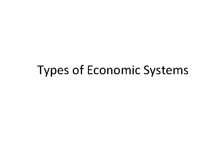 Types of Economic Systems 