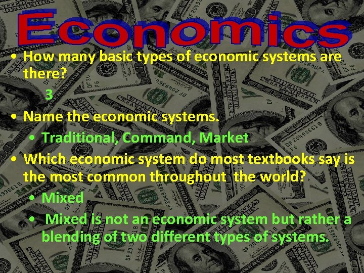  • How many basic types of economic systems are there? • 3 •