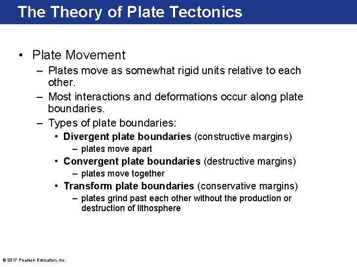 The Theory of Plate Tectonics • Plate Movement – Plates move as somewhat rigid