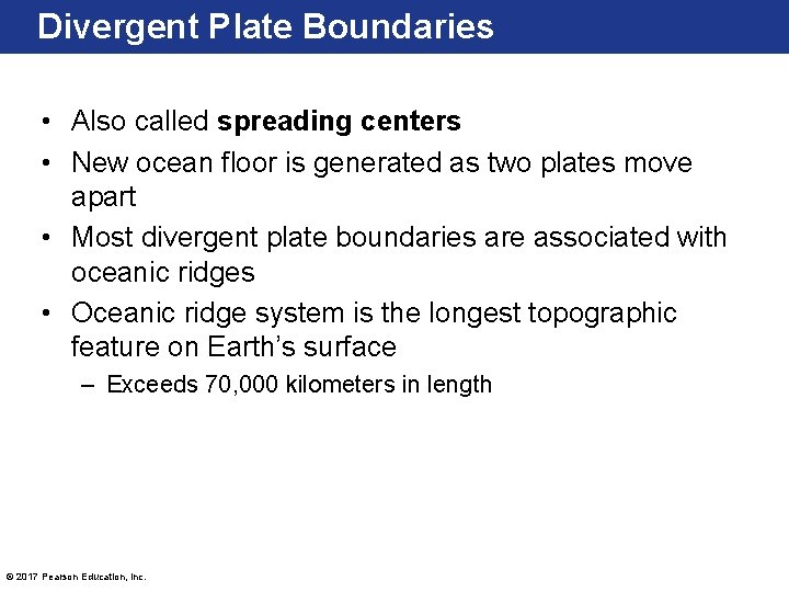 Divergent Plate Boundaries • Also called spreading centers • New ocean floor is generated